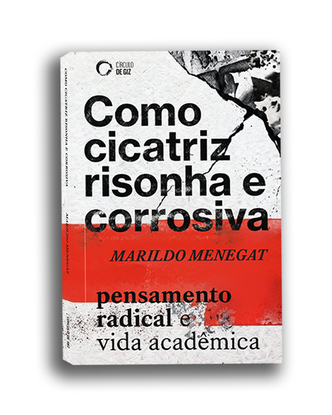 Como cicatriz risonha e corrosiva [pré-venda]