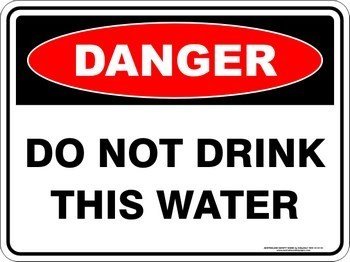 Danger Do Not Drink This Water