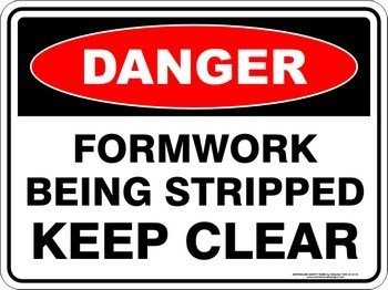 Danger Formwork Being Stripped Keep Clear