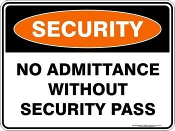 Security No Admittance Without Security Pass