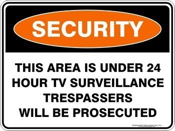 Security This Area Is Under 24 Hour Tv Surveillance Trespassers Will Be Prosecuted