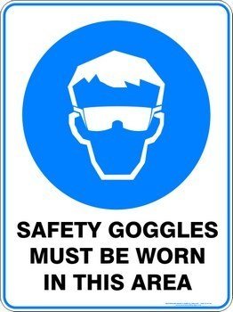 Mandatory Safety Goggles Must Be Worn In This Area