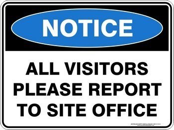 Notice All Visitors Please Report To Site Office