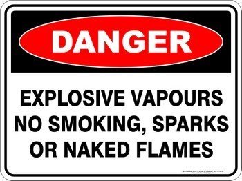 Danger Explosive Vapours No Smoking Sparks Or Naked Flames