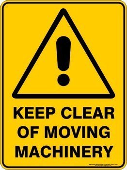 Warning Keep Clear Of Moving Machinery