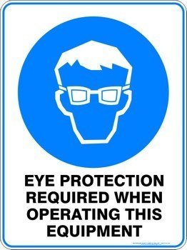 Mandatory Eye Protection Required When Operating This Equipment