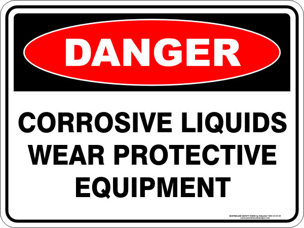 Danger Corrosive Liquid Wear Protective Equipment