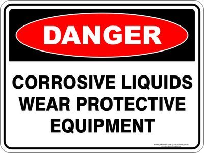 Danger Corrosive Liquid Wear Protective Equipment