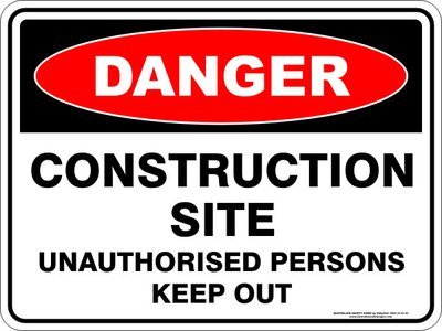 Danger Construction Site Unauthorised Persons Keep Out
