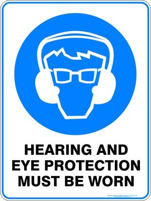 Mandatory Hearing And Eye Protection Must Be Worn