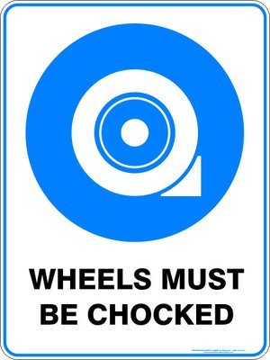 Mandatory Wheels Must Be Chocked