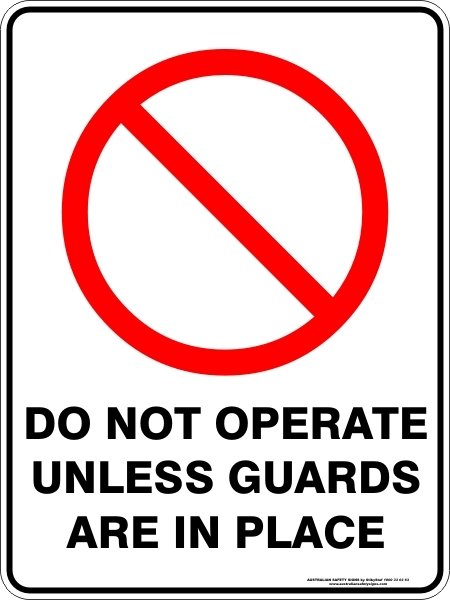 Prohibition Do Not Operate Unless Guards Are In Place