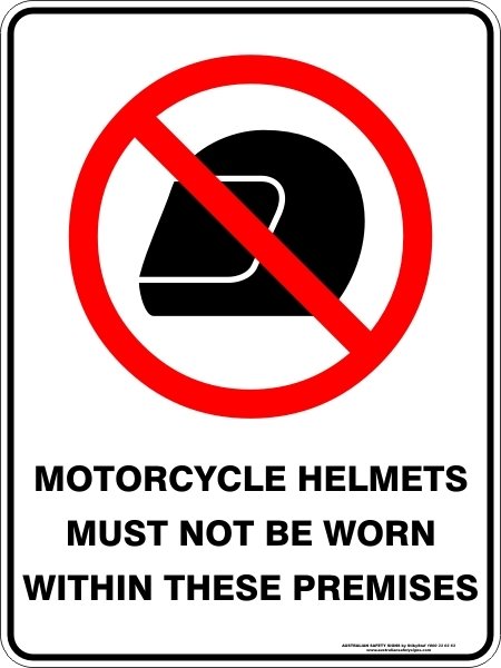 Prohibition Motorcycle Helmets Must Not Be Worn Within These Premises
