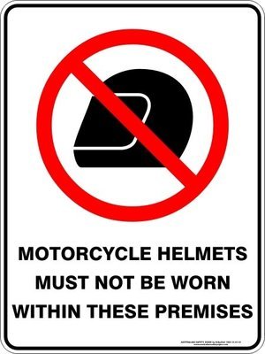 Prohibition Motorcycle Helmets Must Not Be Worn Within These Premises