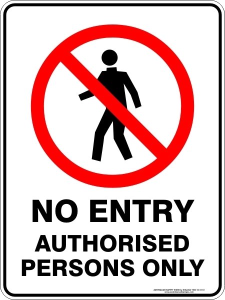 Prohibition No Entry Authorised Persons Only