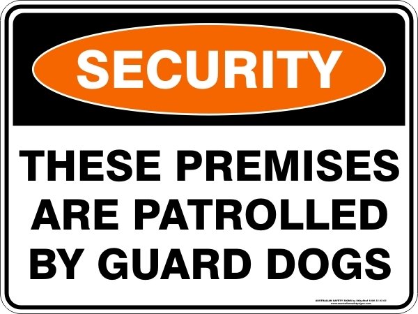 Security These Premises Are Patrolled By Guard Dogs