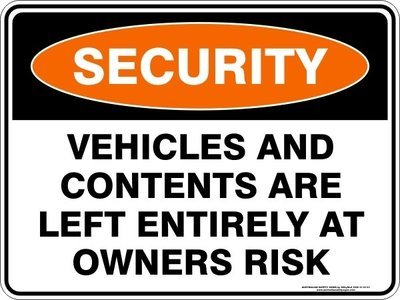 Security Vehicles And Contents Are Left Entirely At Owners Risk