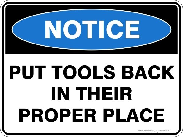 Notice Put Tools Back In Their Proper Place