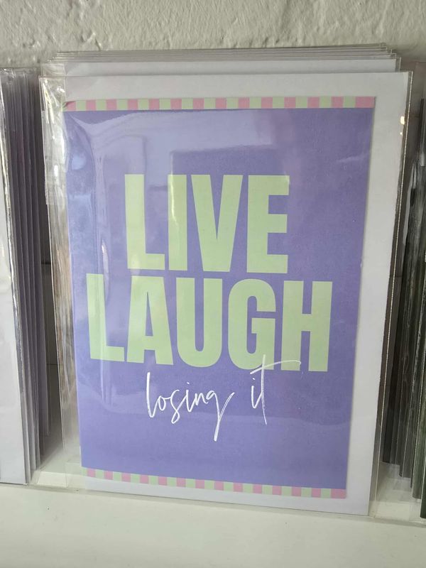 Greeting Card - Live Laugh Losing it Greeting Card - Live Laugh Losing it