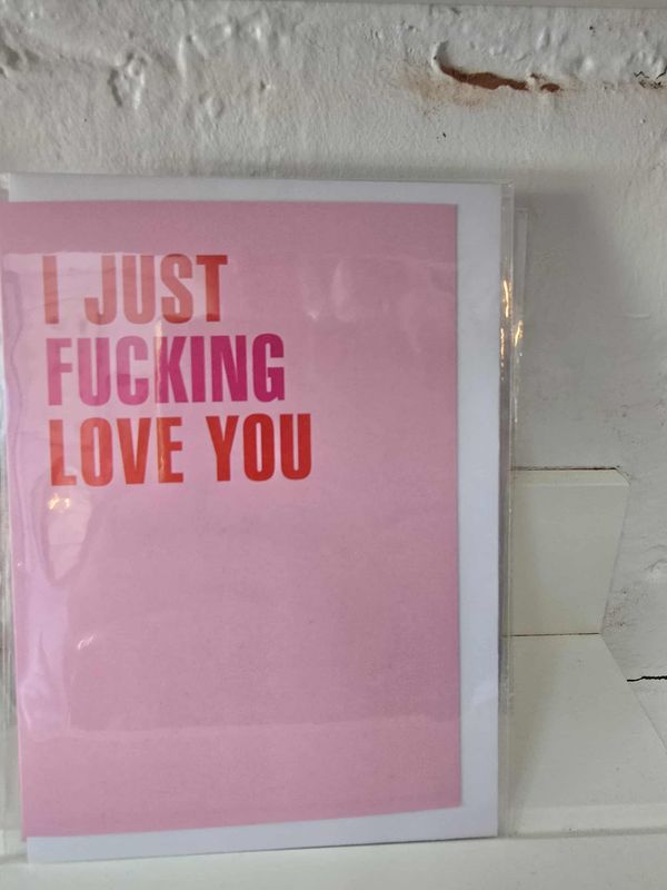 Greeting Card - I just fucking love you Greeting Card - I just fucking love you