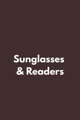 Sunglasses &amp; Readers