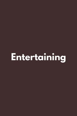 Entertaining
