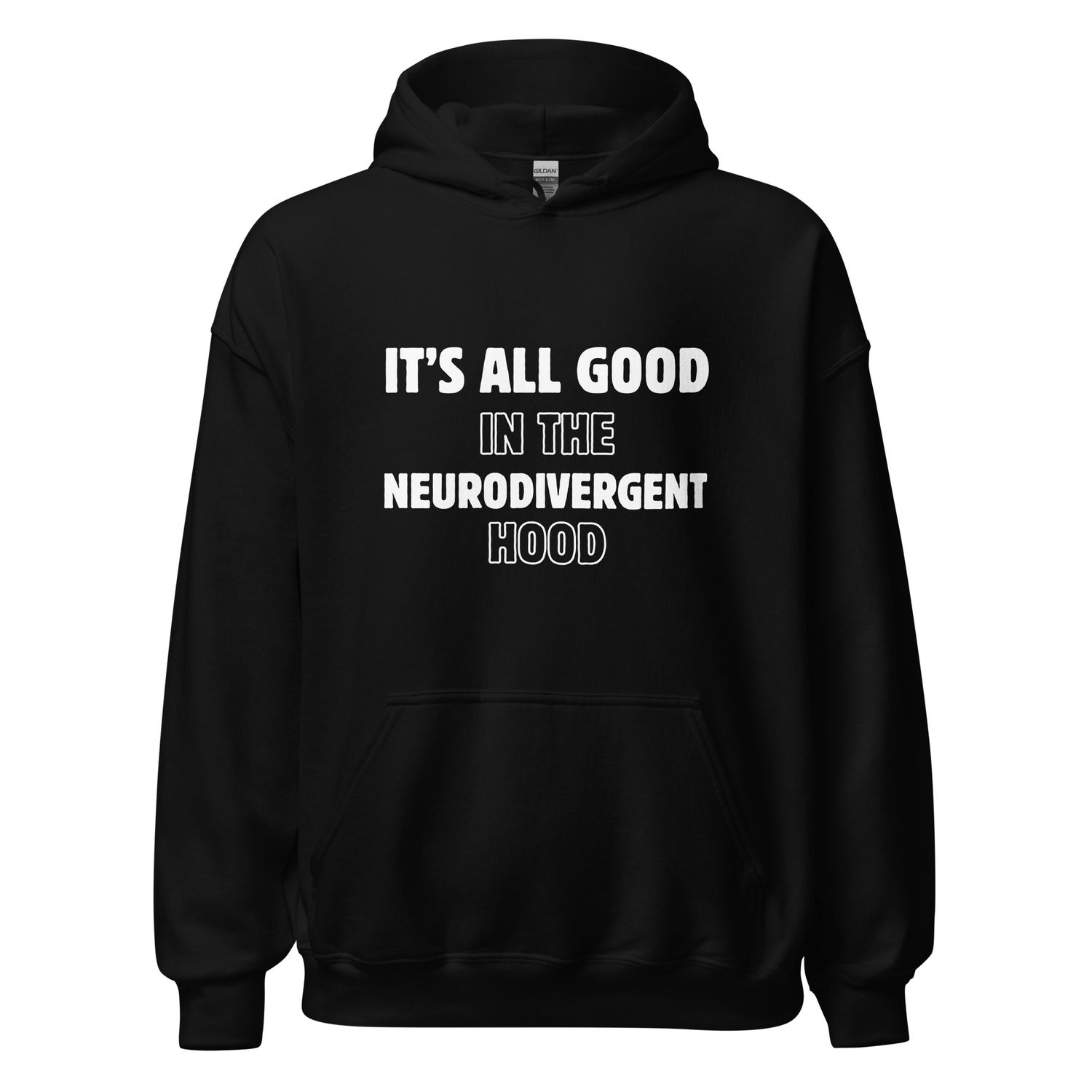 Hoodie - It's All Good In The Neurodivergent Hood
