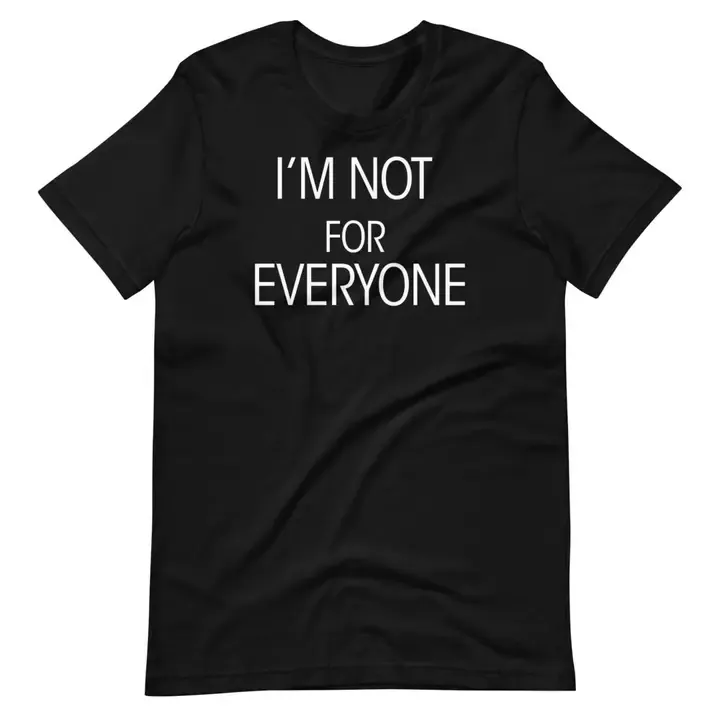 Not For Everyone Tee