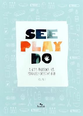 See Play Do - Kids Handbook For Everyday Creative Fun