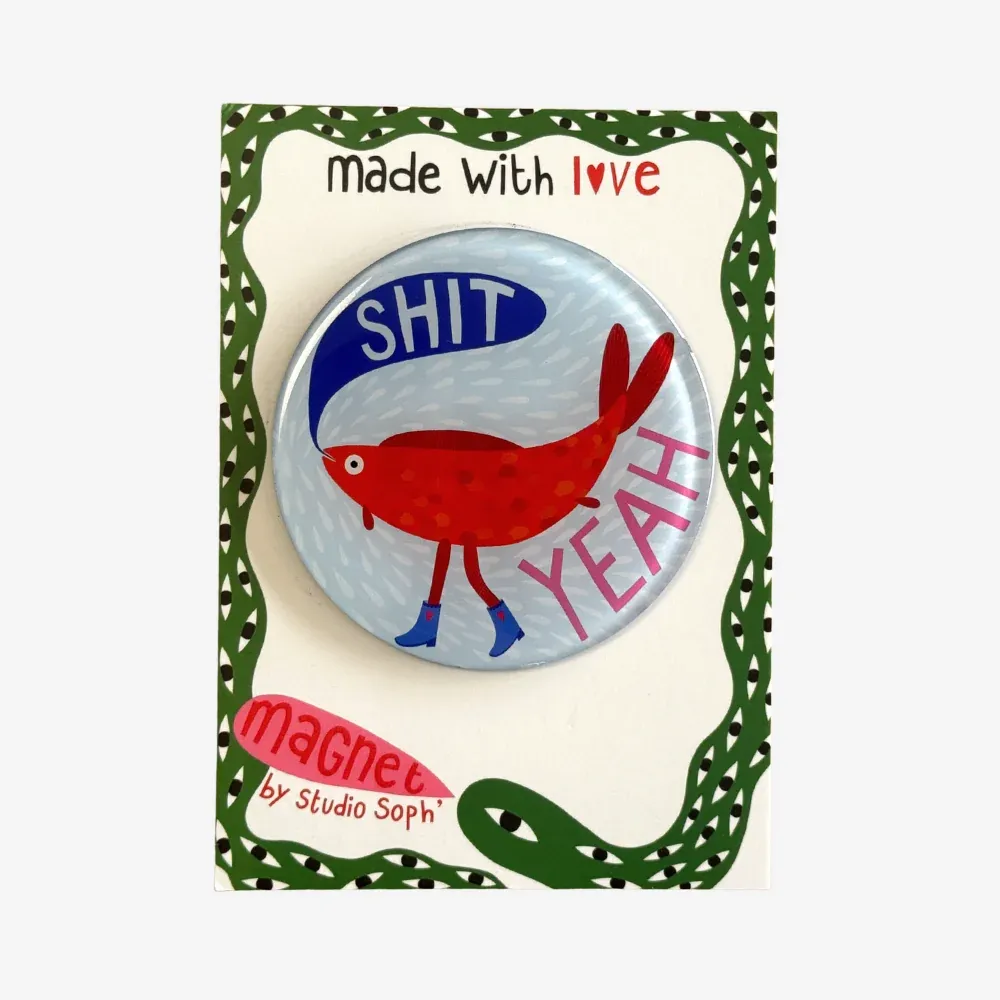 Fridge Magnet - Sh!t Yeah