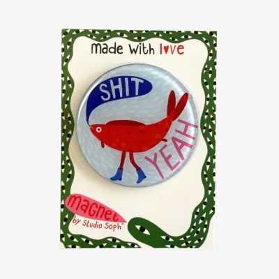 Fridge Magnet - Sh!t Yeah