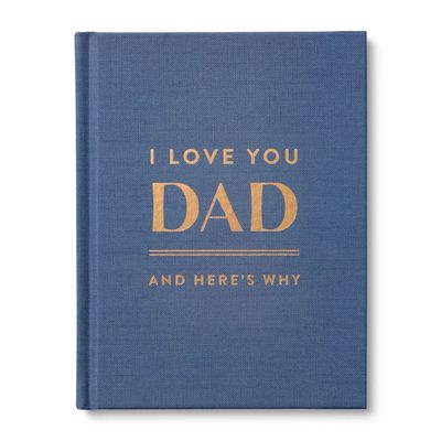 I Love You Dad: And Here's Why