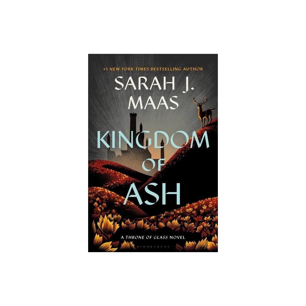 Kingdom of Ash - (Throne of Glass) by Sarah J Maas (Paperback)
