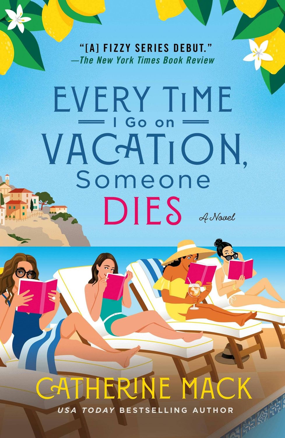 Every Time I Go On Vacation, Someon: A Novel