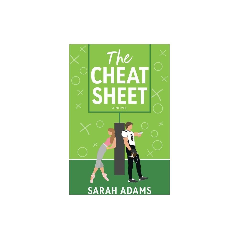 The Cheat Sheet: A Novel by Sarah Adams