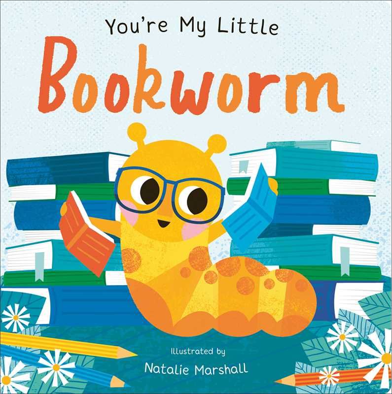 You&#39;re My Little Bookworm by Nicola Edwards