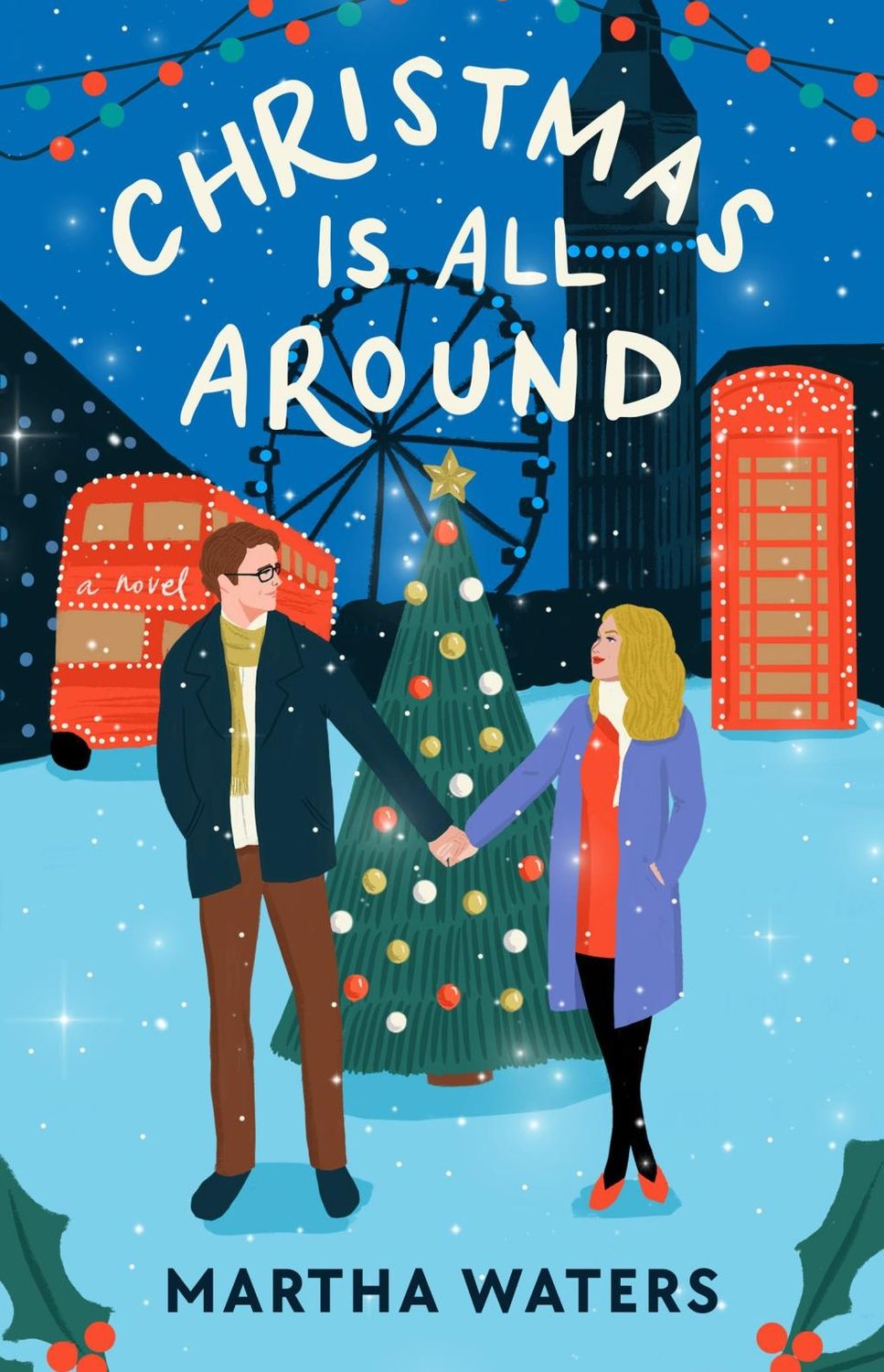 Christmas Is All Around - by Martha Waters (Paperback)