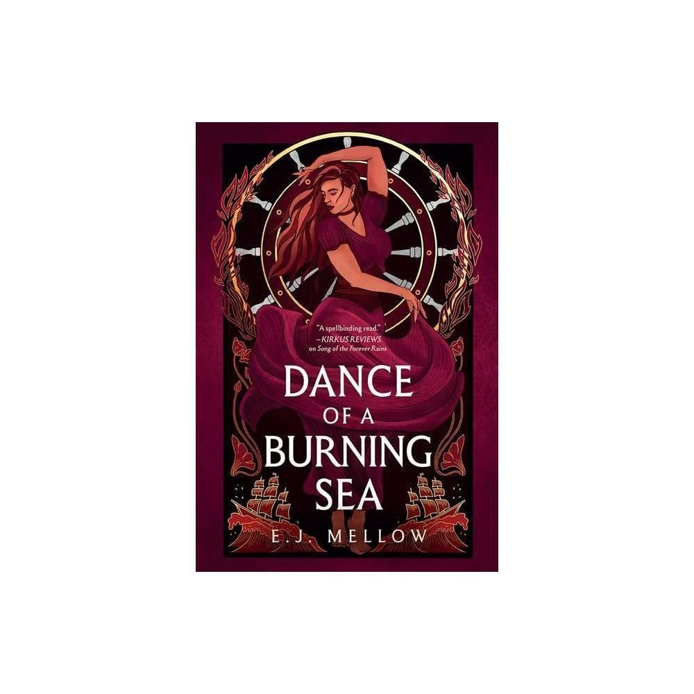 Dance of a Burning Sea - (The Mousai) by E J Mellow (Paperback)