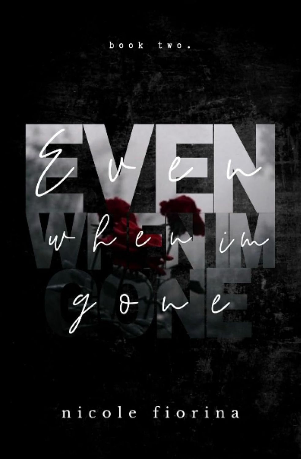 Even When I&#39;m Gone by Nicole, Masters, Oliver Fiorina
