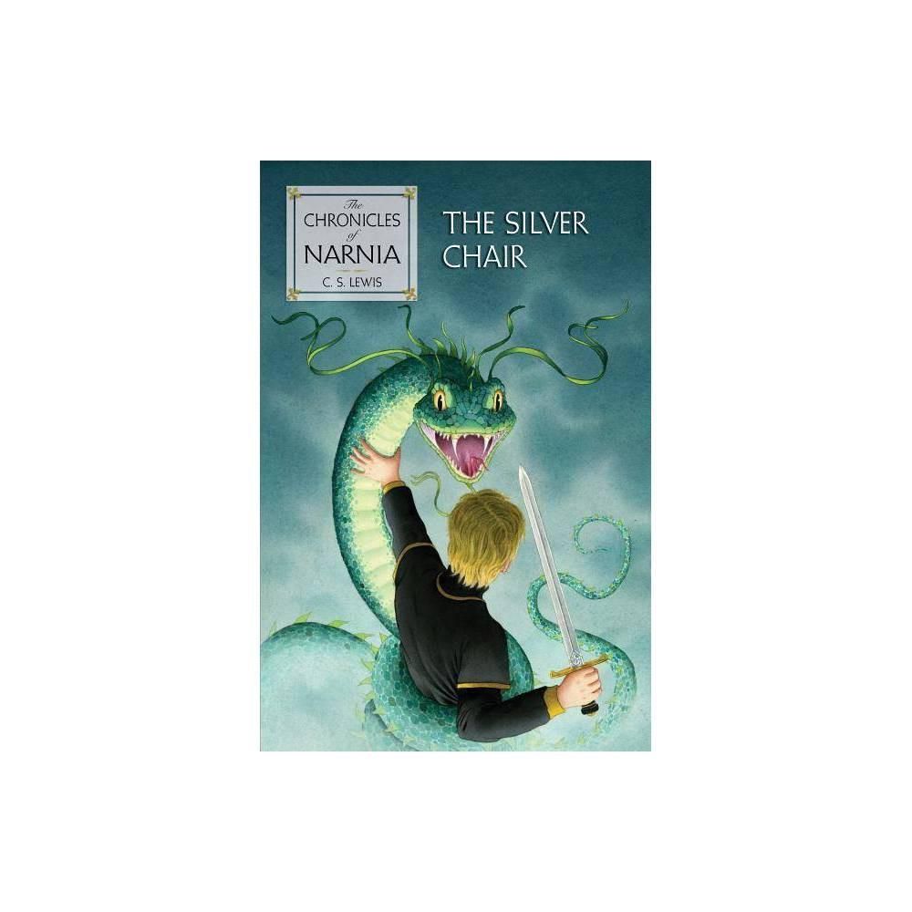 The Silver Chair - (Chronicles of Narnia) by C S Lewis (Hardcover)
