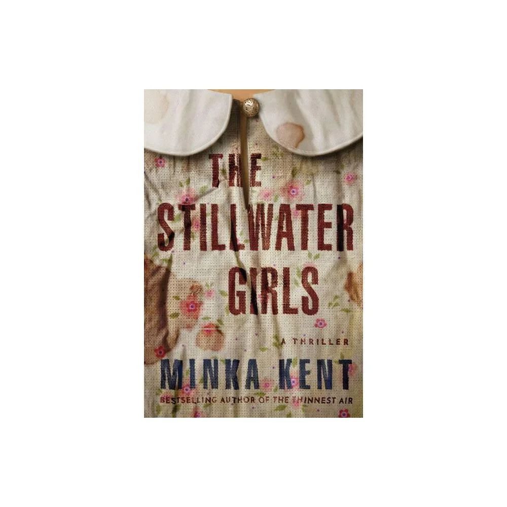 The Stillwater Girls by Minka Kent