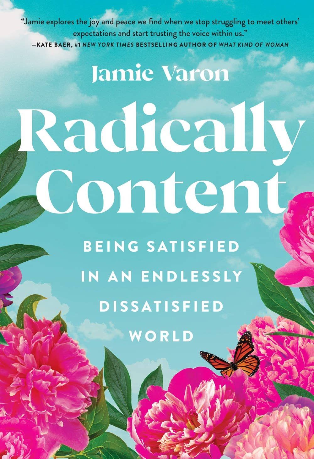 Radically Content: Being Satisfied in an Endlessly Dissatisf