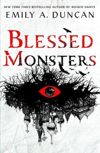 Blessed Monsters: A Novel (Something Dark and Holy, 3) by Emily A. Duncan