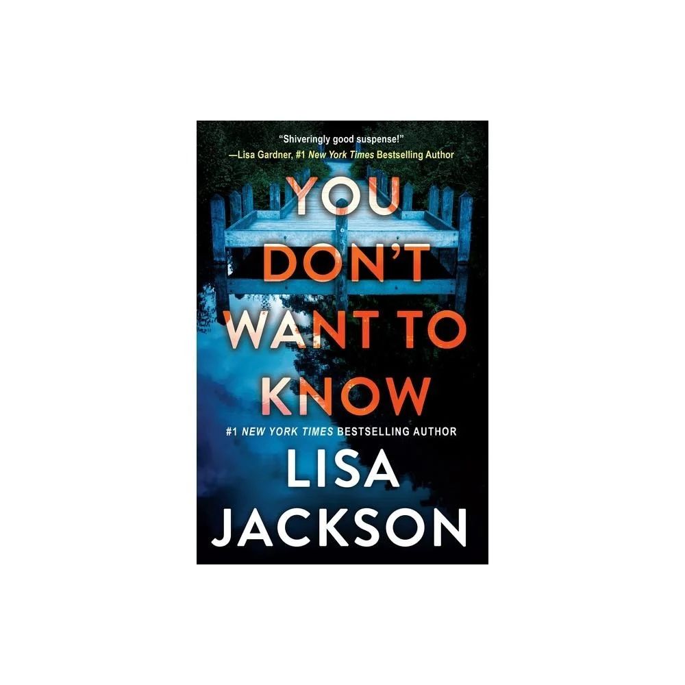 You Don&#39;t Want to Know - by Lisa Jackson (Paperback)