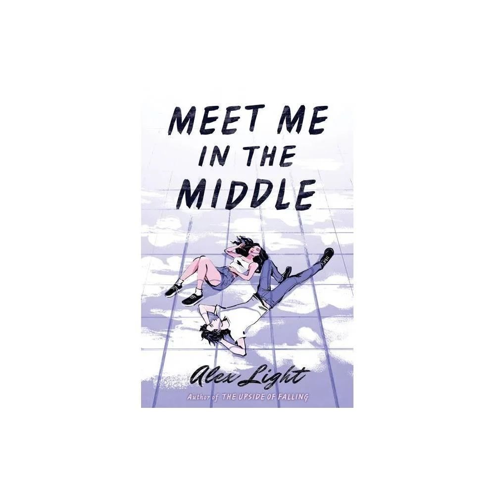 Meet Me in the Middle - by Alex Light (Hardcover)