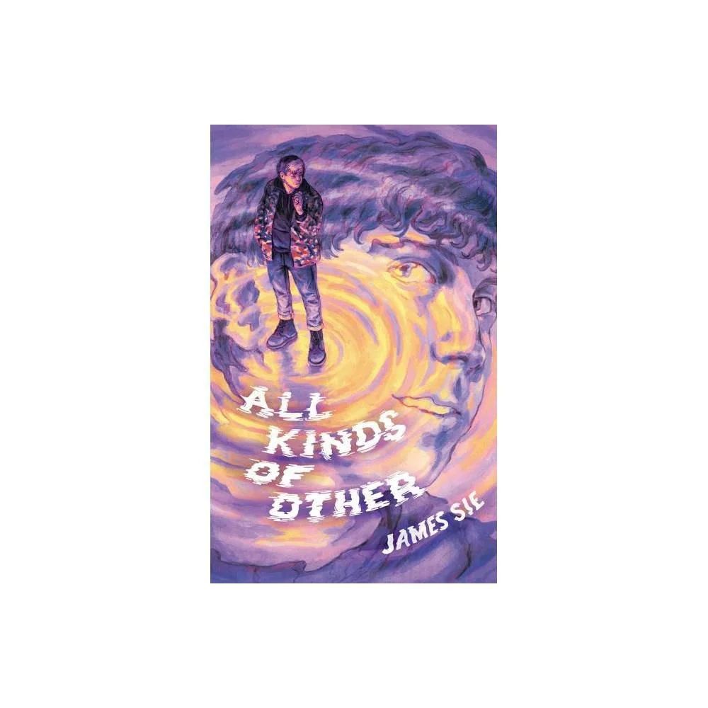 All Kinds of Other - by James Sie (Hardcover)