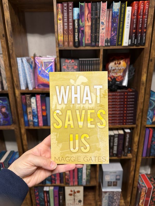 What Saves Us -signed- Maggie Gates