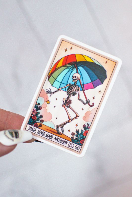 Shade Never Made Anybody Less Gay Sticker