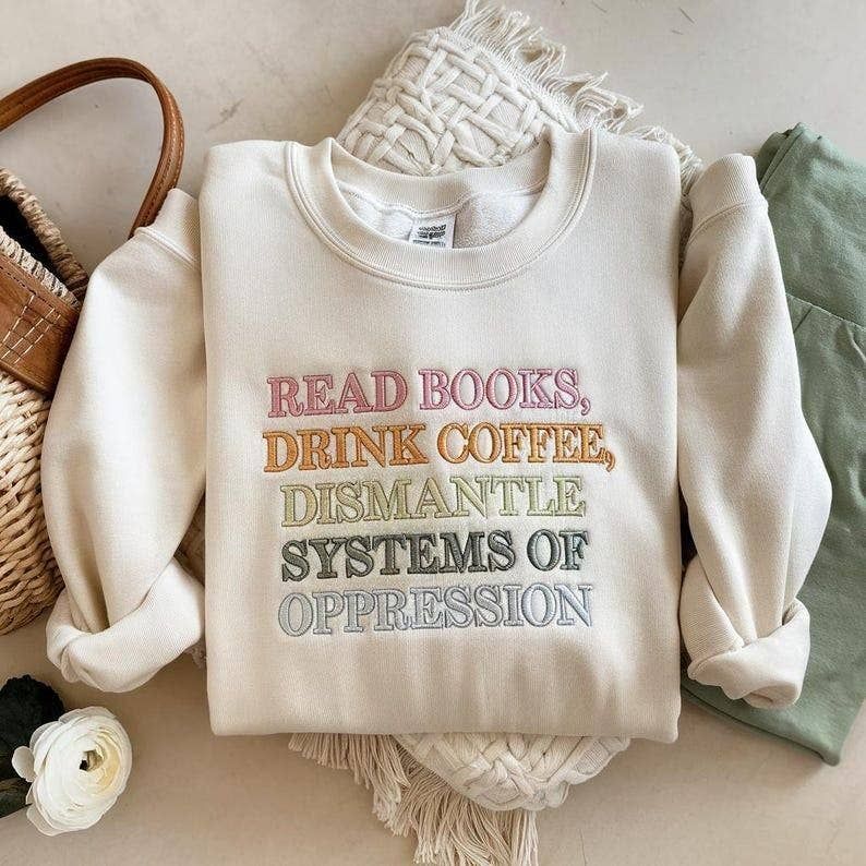 Embroidered Dismantle Systems of Oppression, Garment Size: Med, Color: SAND, Style: Sweatshirt