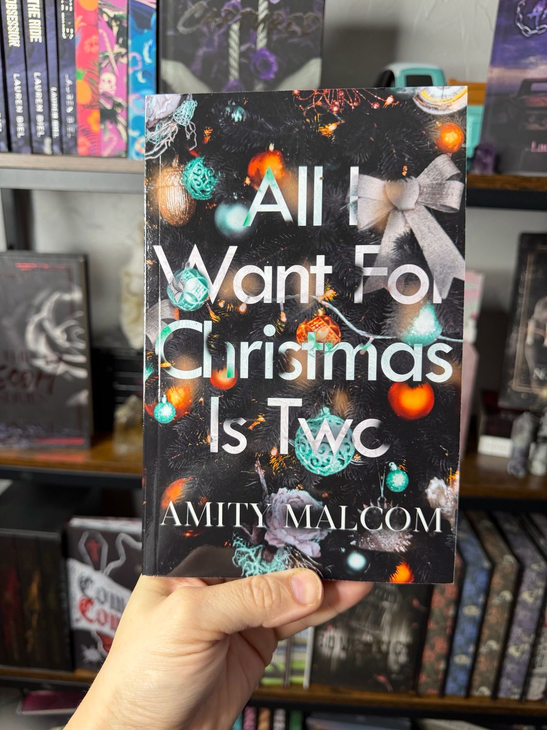 All I Want For Christmas Is Two (signed) Amity Malcom